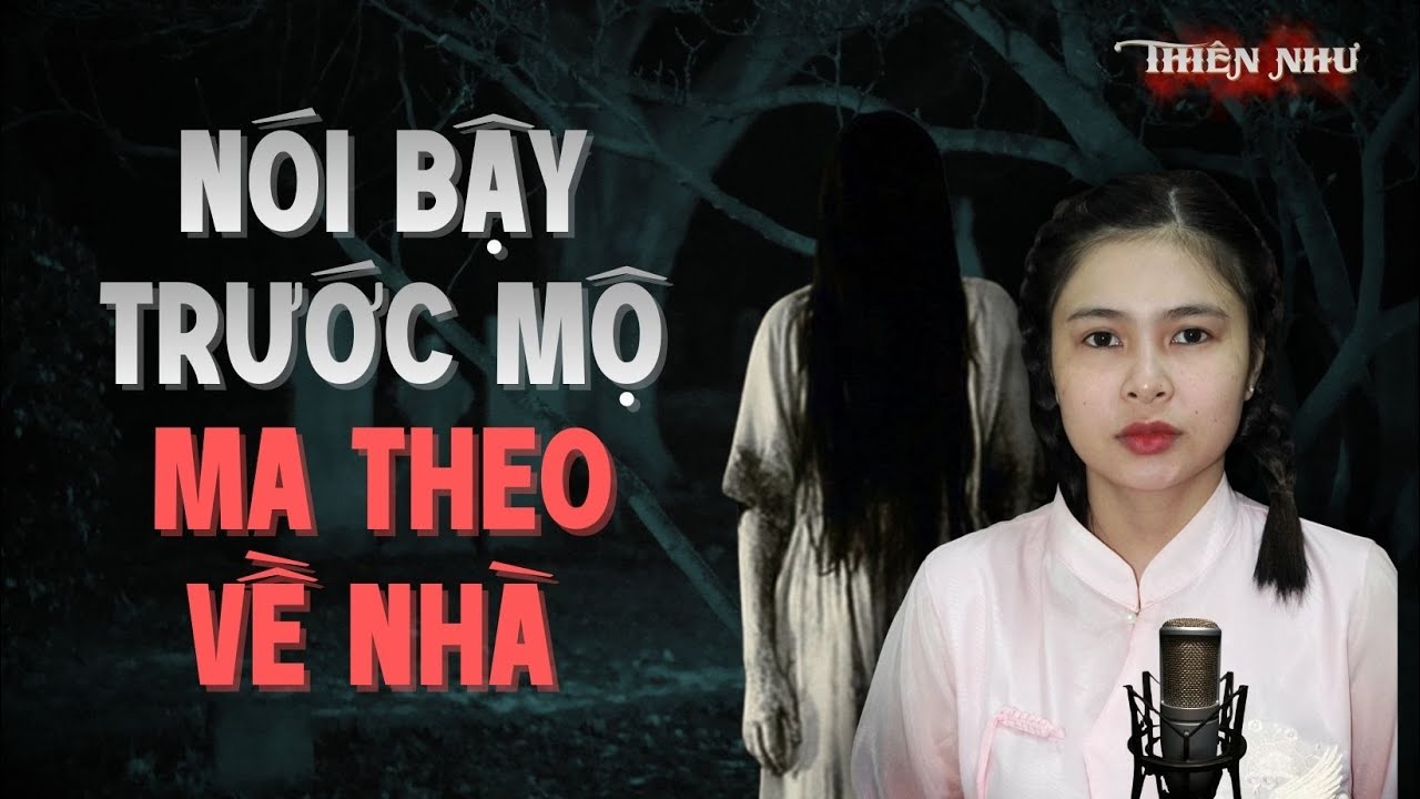 VIẾNG MỘ BỊ MA THEO VỀ NHÀ - Chuyện Ma Thiên Như  [Tập 1048]