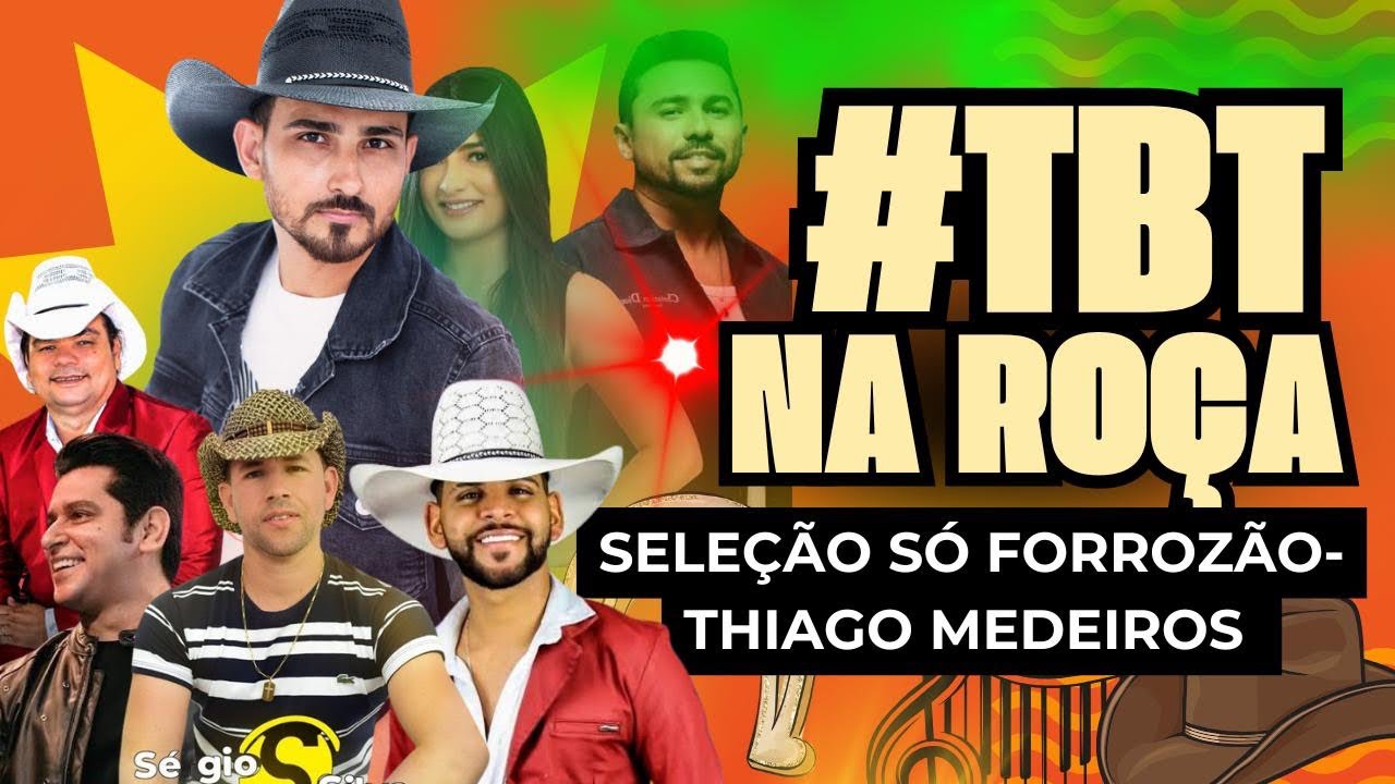 Seleção Só Forrozao , #tbt na Roça 