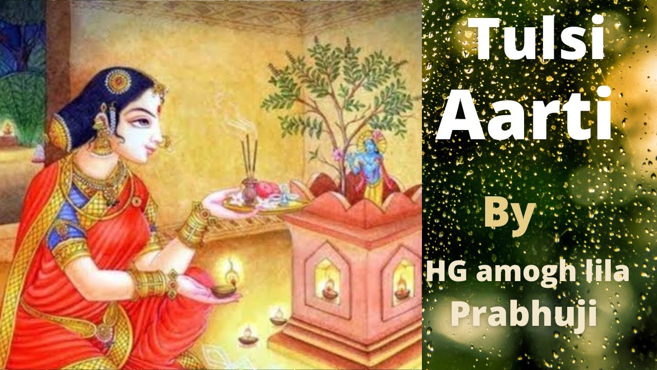 Tulsi aarti by HG amogh lila prabhuji