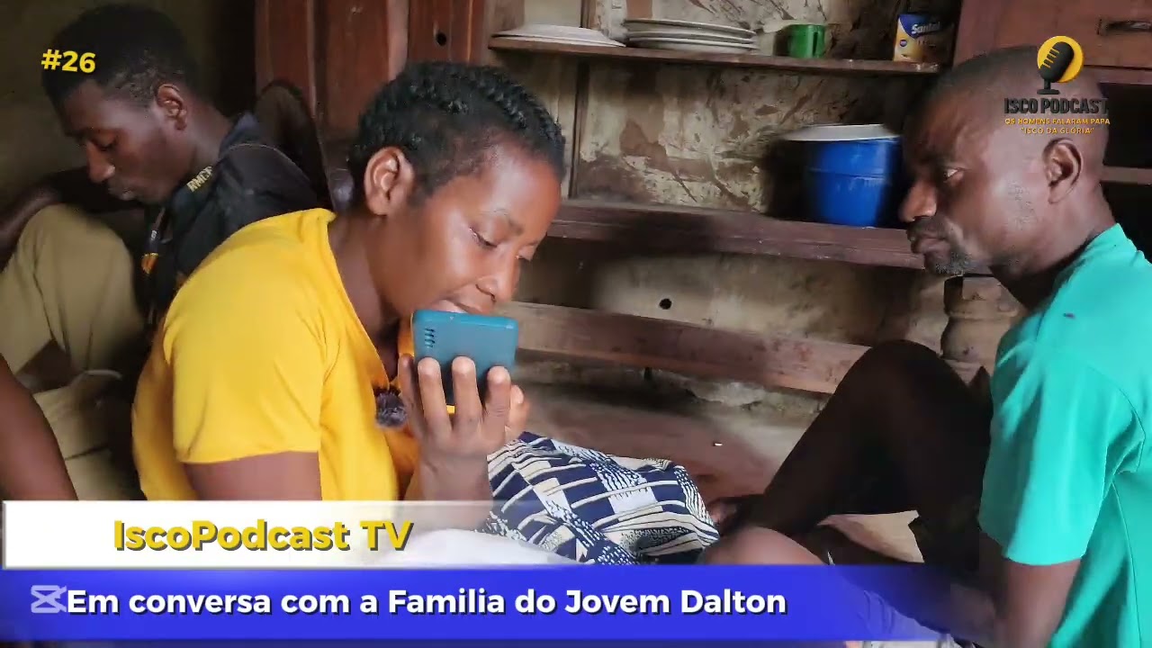IscoPodcast TV/ Em Conversa Com a Familia do Jovem Dalton, Da Cidade de Mocuba 