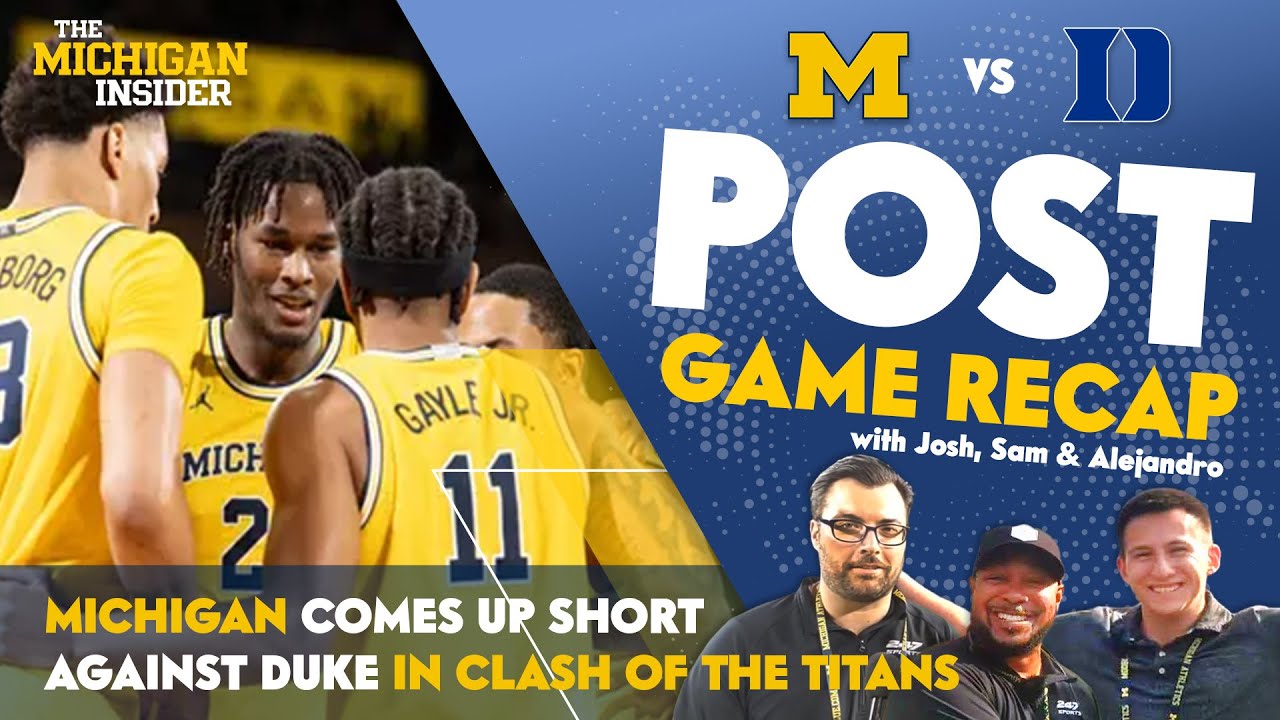 Michigan vs Duke postgame: Wolverines come up short in class of bball titans, fall to DUke, 68-63