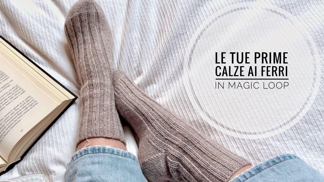Calze ai Ferri per Principianti - Magic Loop