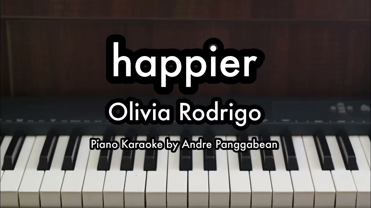 happier - Olivia Rodrigo | Piano Karaoke by Andre Panggabean