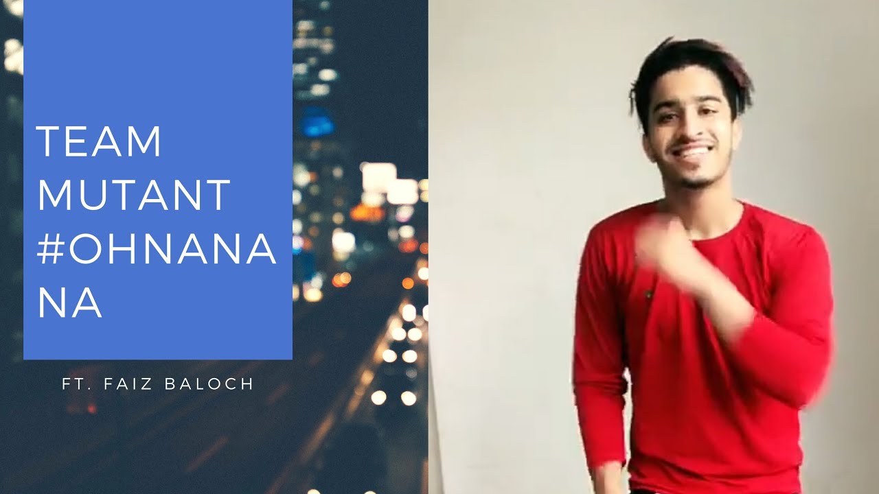 Team Mutant - Oh NaNaNa Dance Ft. Faiz Baloch, Awez Darbar & Avneet Kaur