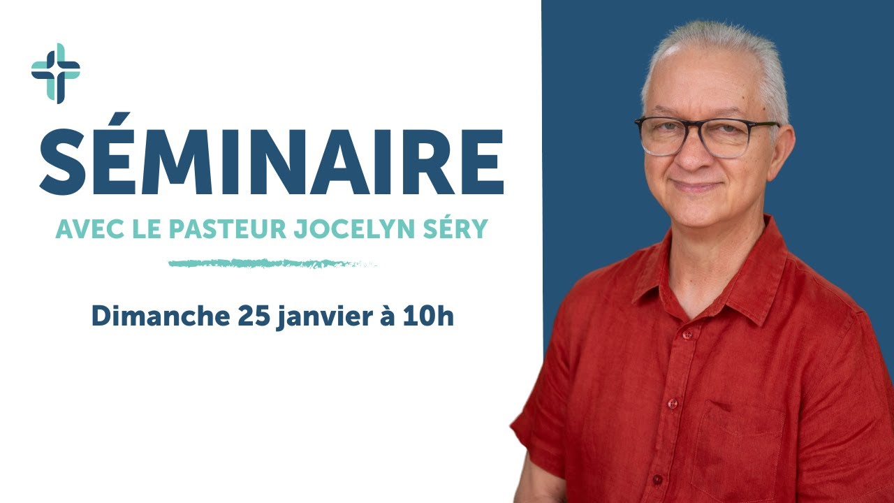 Séminaire avec le pasteur Jocelyn Séry | 25/01/2026