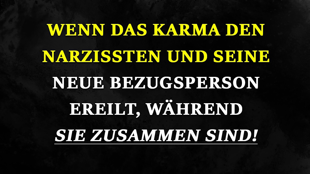 Unglaublich! Karma holt Narzissten und seine Neue ein – ZUSAMMEN!  | Narzissmus