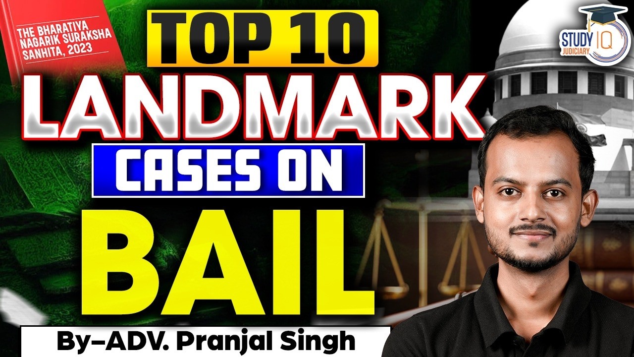 TOP 10 Landmark Cases of  BAILA by Pranjal Singh
