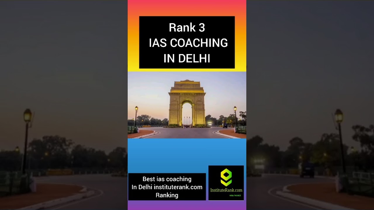 Rank 3 best ias coaching in Delhi