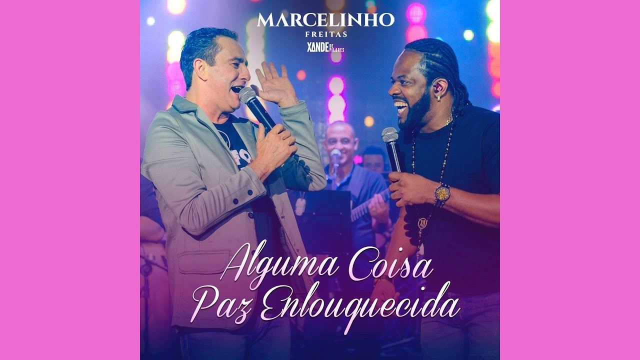 Marcelinho Freitas - Alguma coisa / Paz enlouquecida -Part. Xande de Pilares (DVD Meu jeito de ser)
