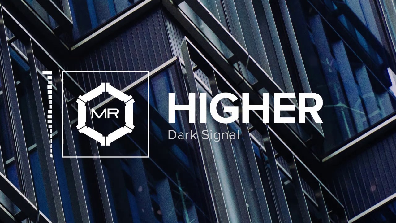 Dark Signal - Higher [HD]