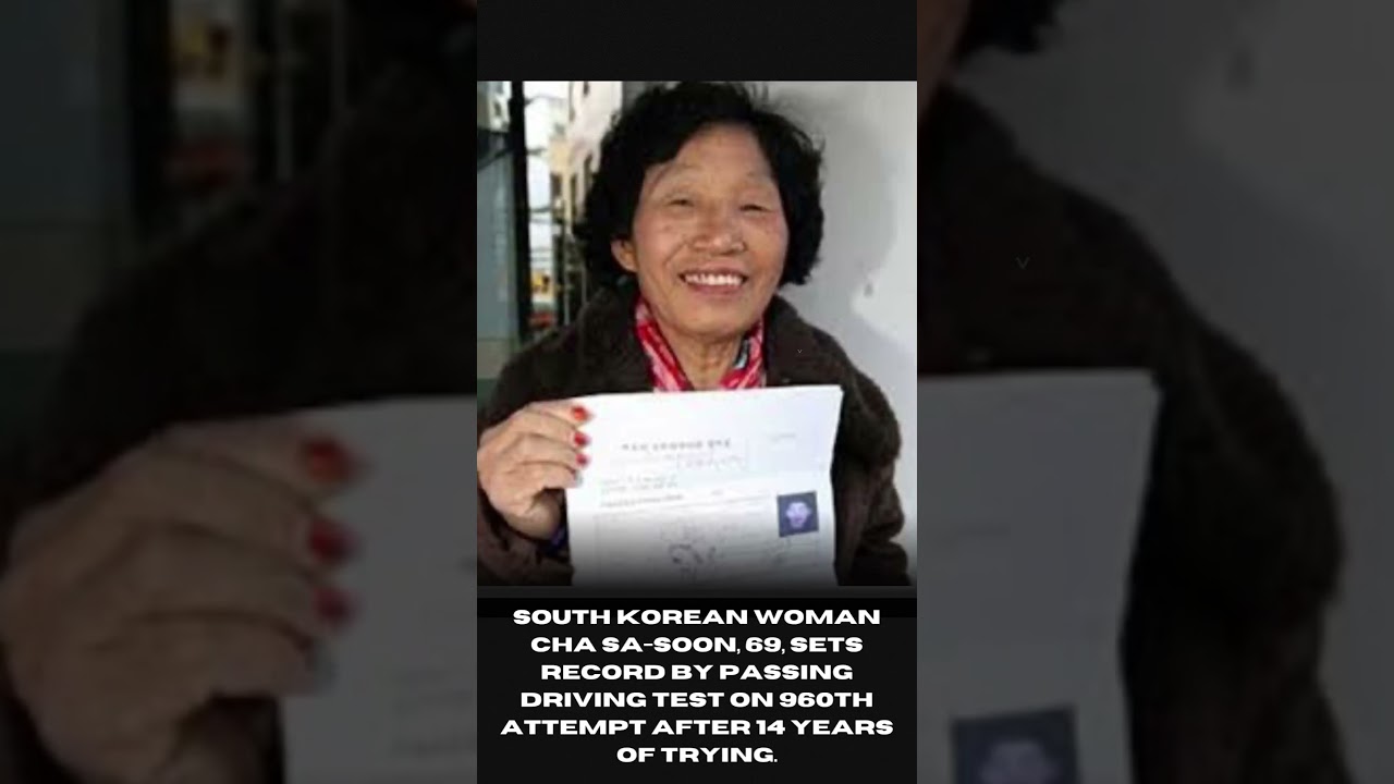 South Korean woman Cha Sa-Soon, 69, sets record by passing driving test on 960th attempt