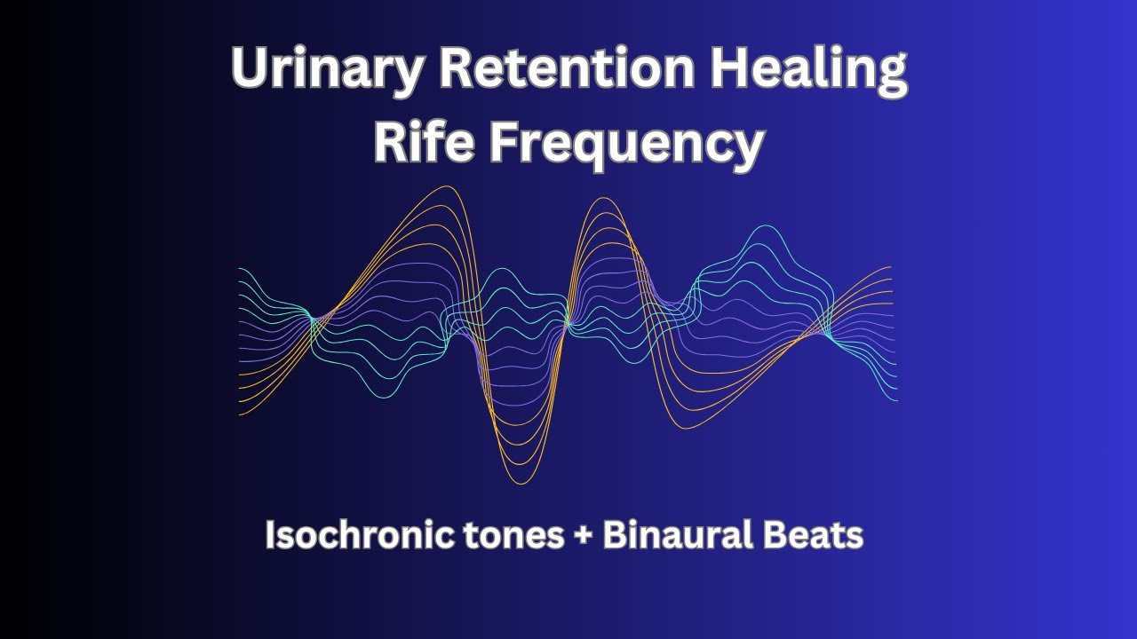 Urinary Retention Healing - Rife Frequency | Isochronic Binaural Beats Music | 15 Min Rife Treatment
