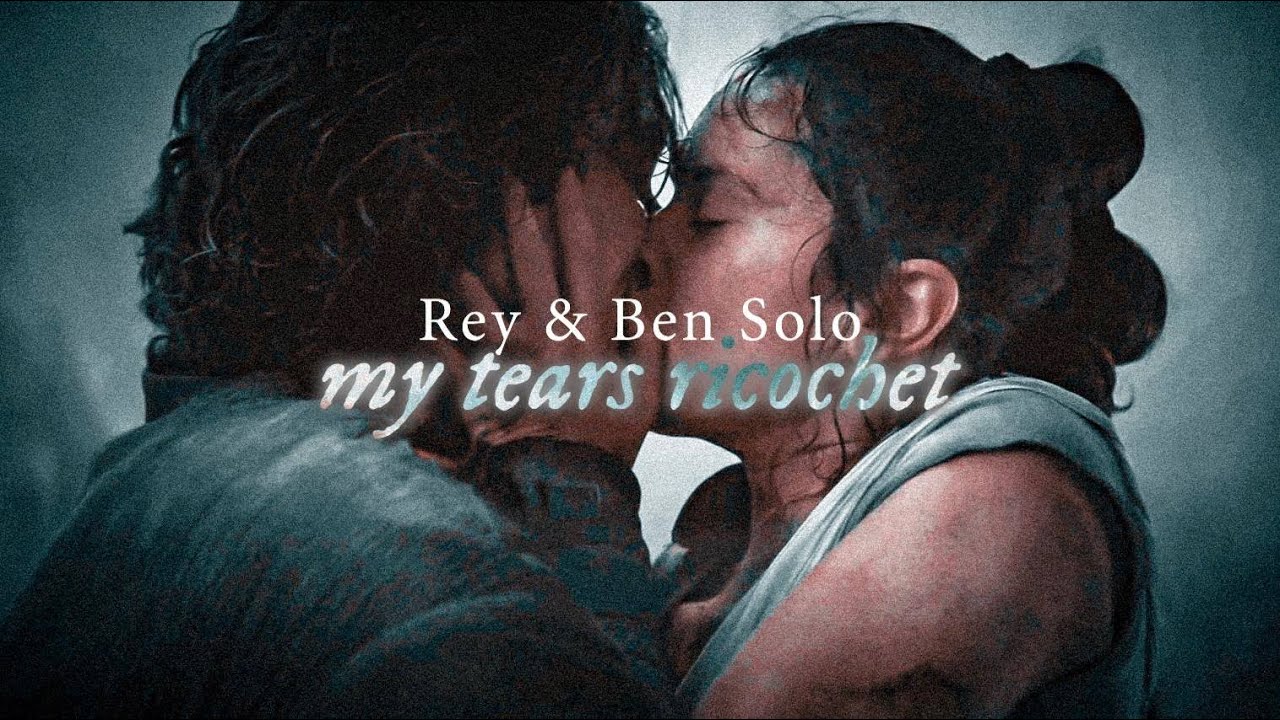 Rey & Ben Solo | my tears ricochet (Star Wars: Episodes VII, VIII, and IX)