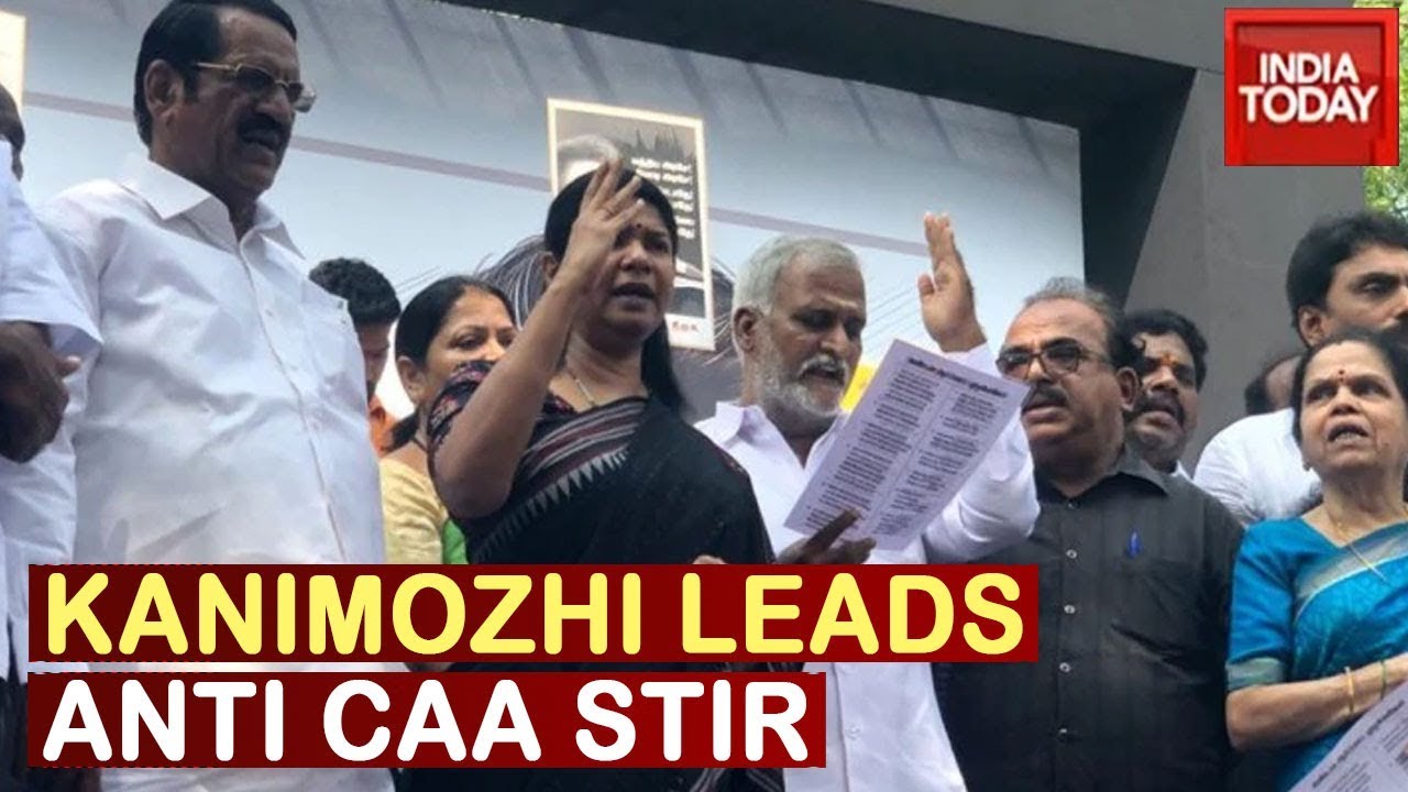 Anti CAA Protests : Kanimozhi Leads Anti CAA Stir In Chennai | Watch Live Updates