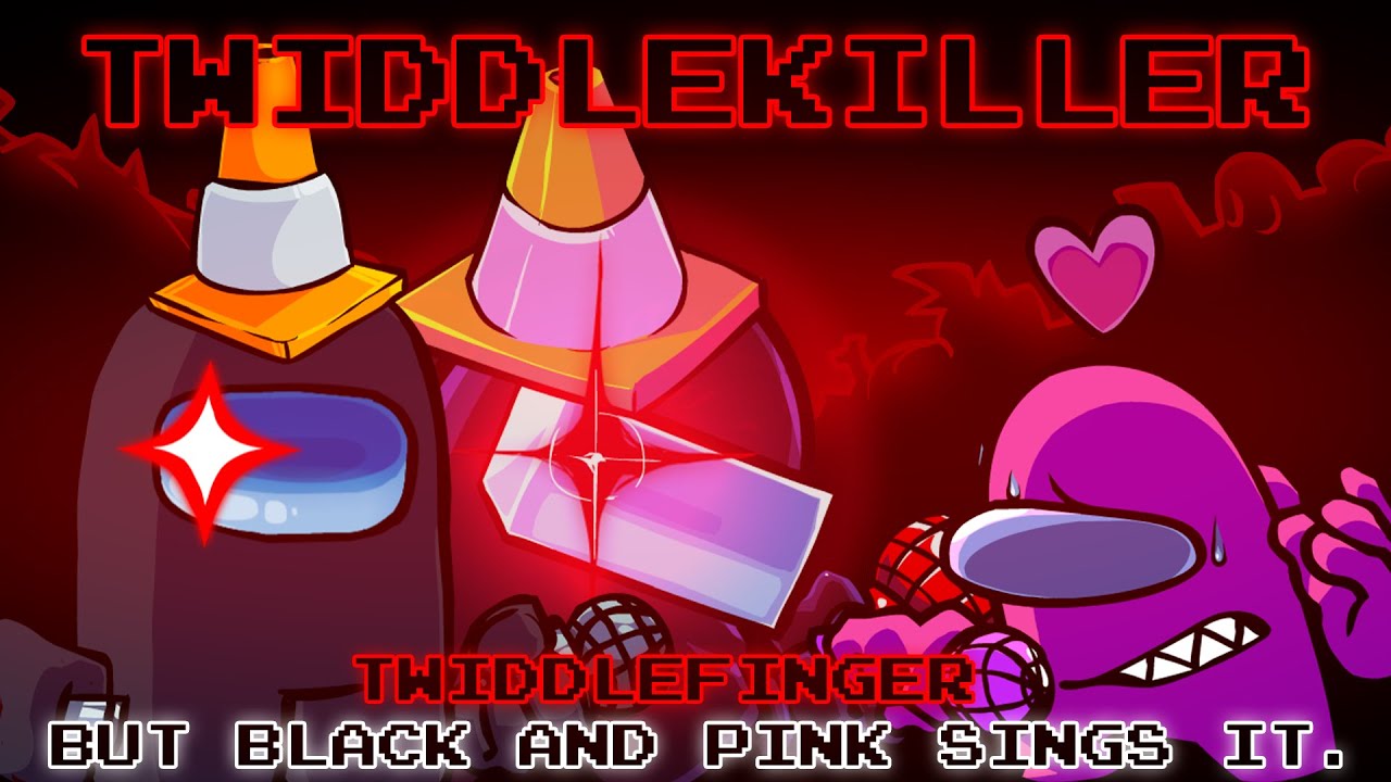 TWIDDLEKILLER / TWIDDLEFINGER but Black and Pink sings it. [FNF Cover]