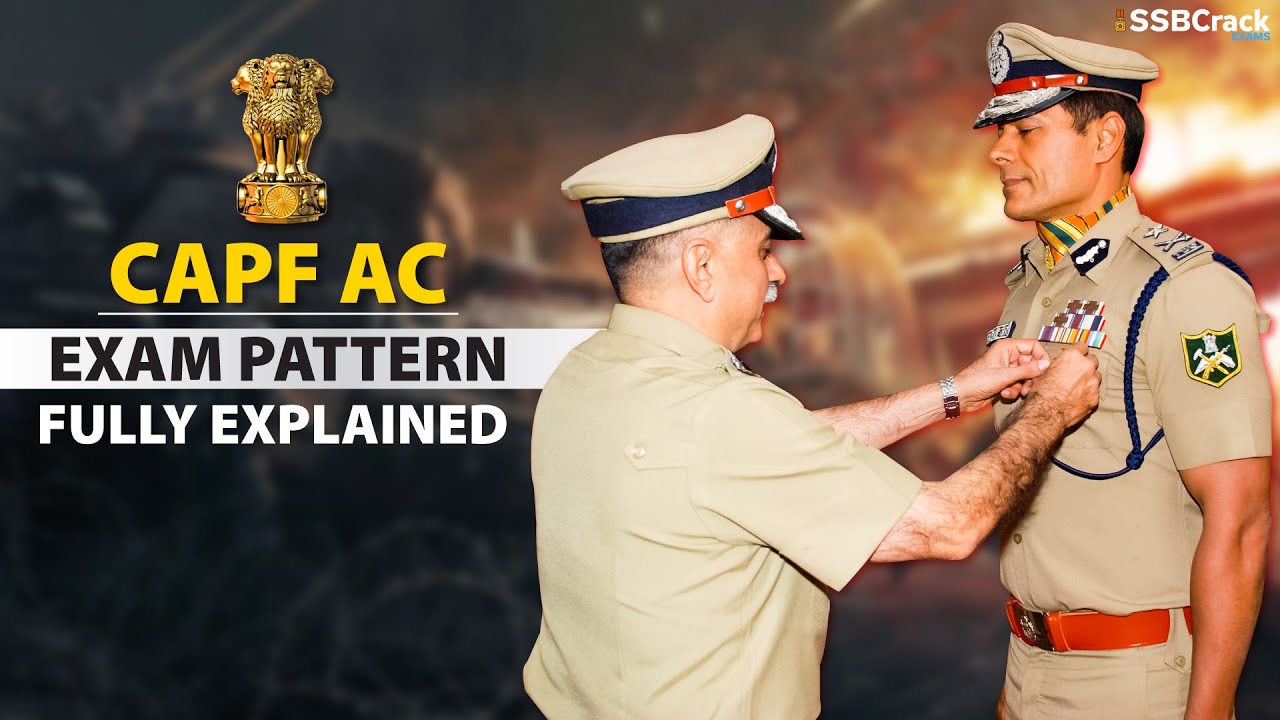 CAPF AC Exam Pattern Fully Explained | CAPF AC Exam 2021