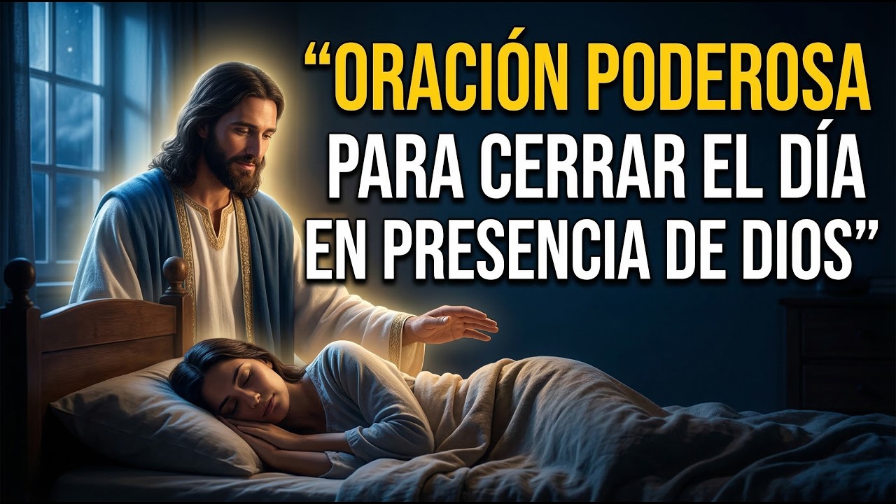 Oración Poderosa Antes de Dormir | Dios Te Dará Paz Esta Noche