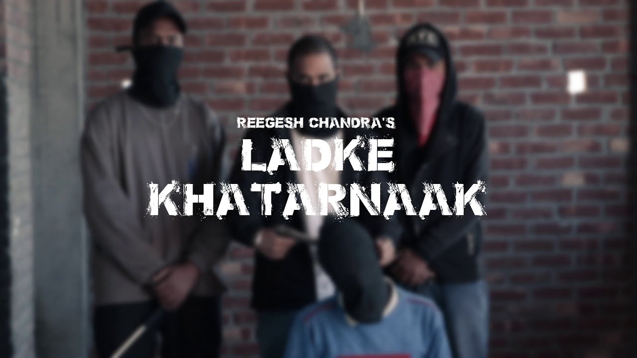 Reegesh Chandra - Ladke Khatarnaak || Dehradun Gangsta || Desi hip hop | 2022