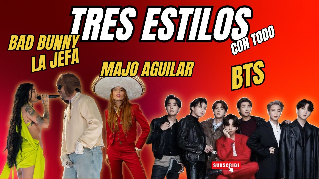 BTS, Majo Aguilar/Bad Bunny y Cazzu/ TRES ESTILOS DIFERENTES