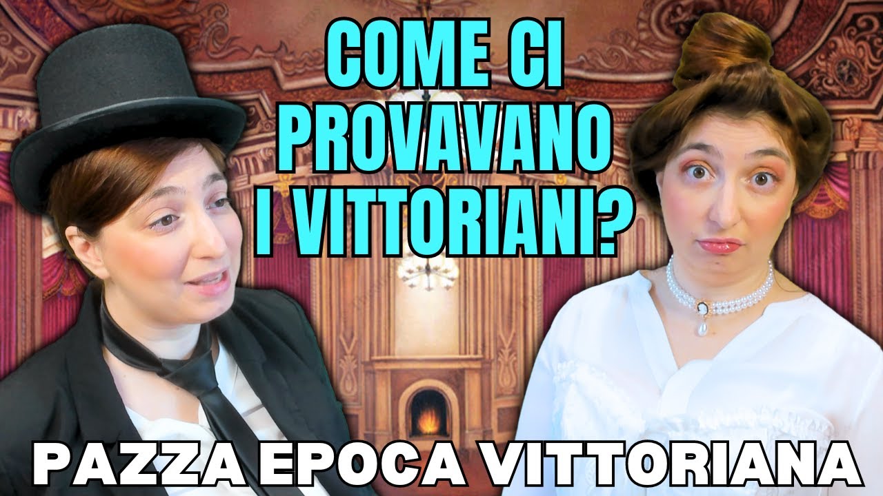 Come ci provavano i vittoriani? - pazza epoca vittoriana