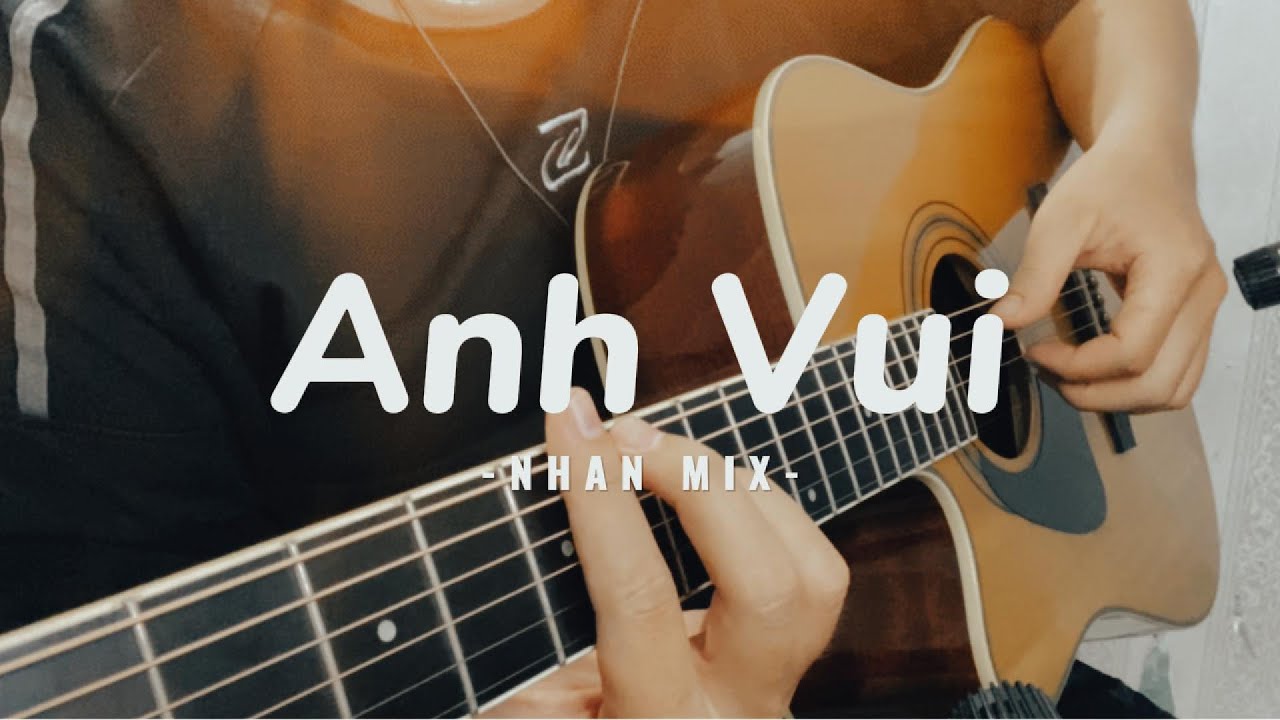 Anh Vui - Phạm Kỳ | Guitar Nhanmix