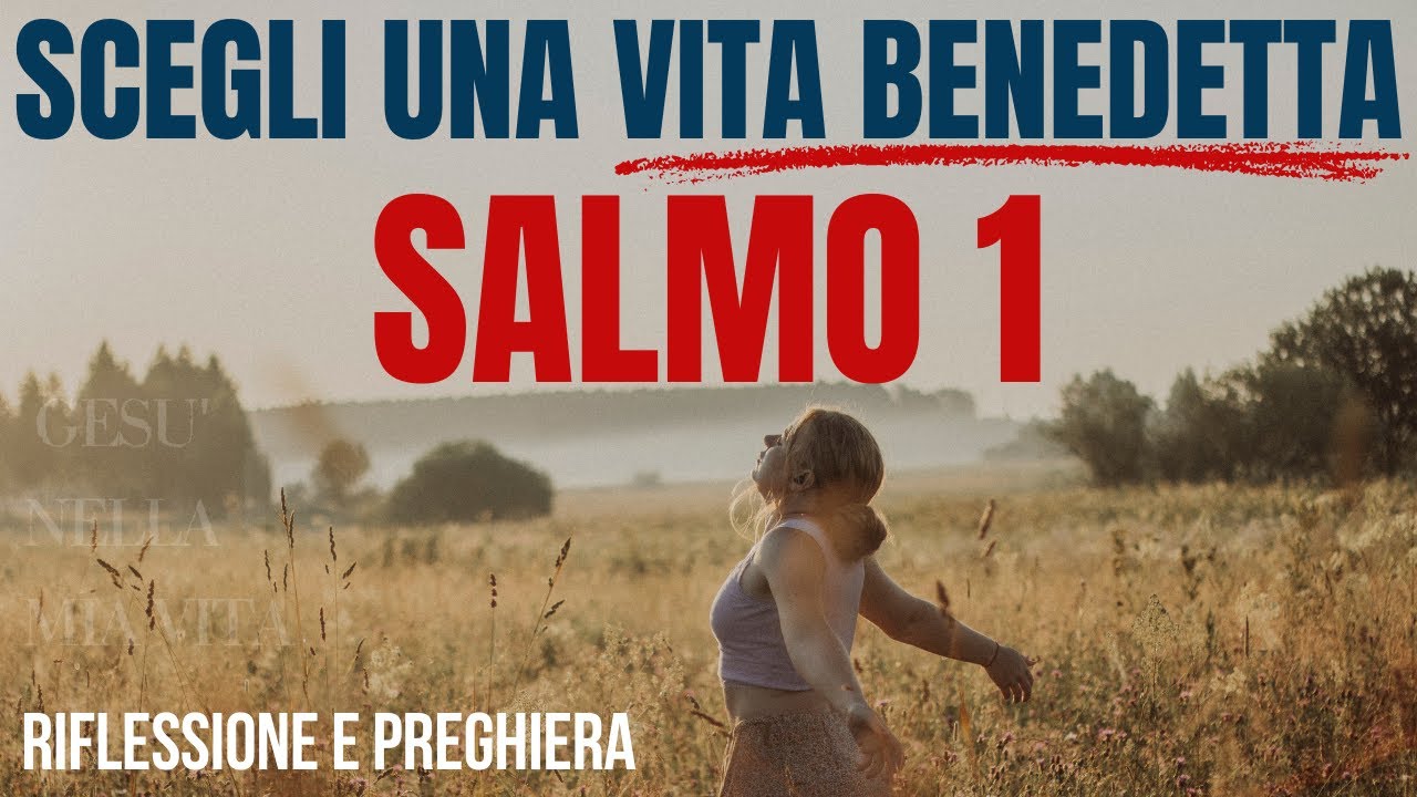 SALMO 1 | le SCELTE che facciamo OGGI INFLUENZANO IL nostro DOMANI (Motivazione Cristiana)
