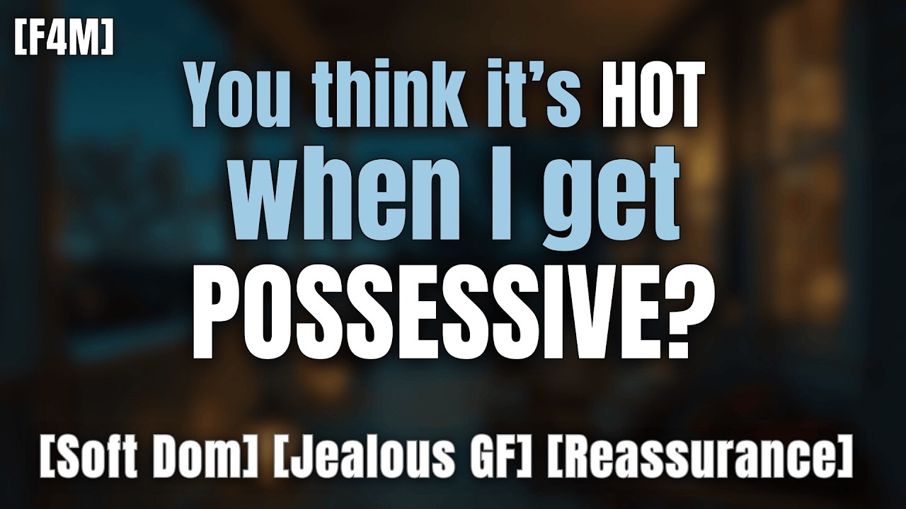 [F4M] Your Possessive Girlfriend Gets Jealous Over Your Ex [Soft Dom] [Jealous GF] [Clingy]