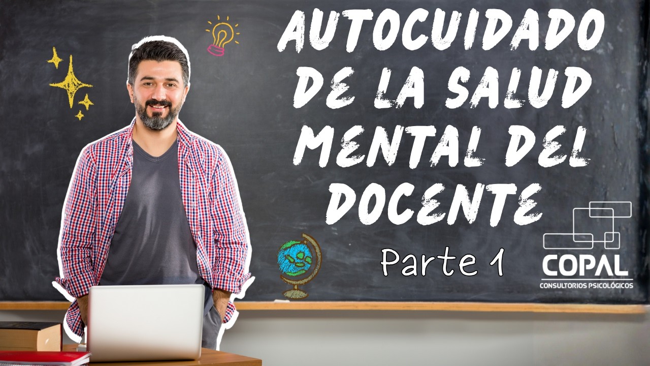 AUTOCUIDADO DE LA SALUD MENTAL DEL DOCENTE   PART 1