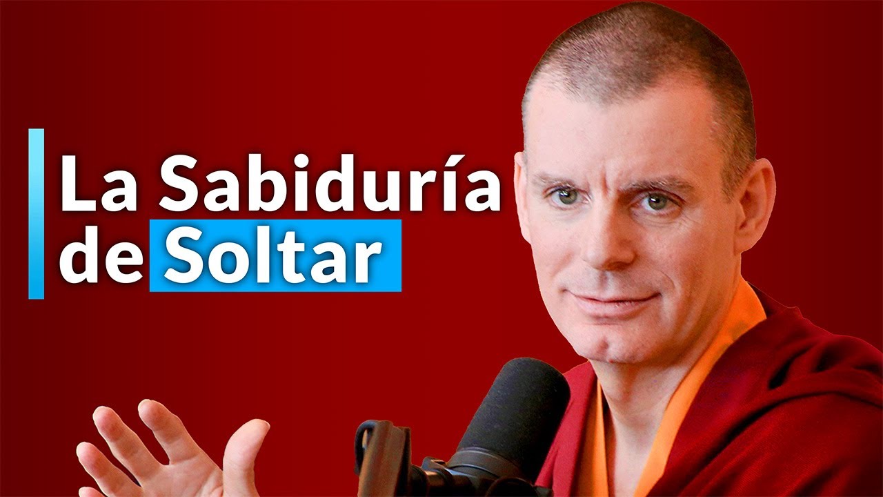 La Sabiduría de Soltar | Conferencia | Lama Rinchen