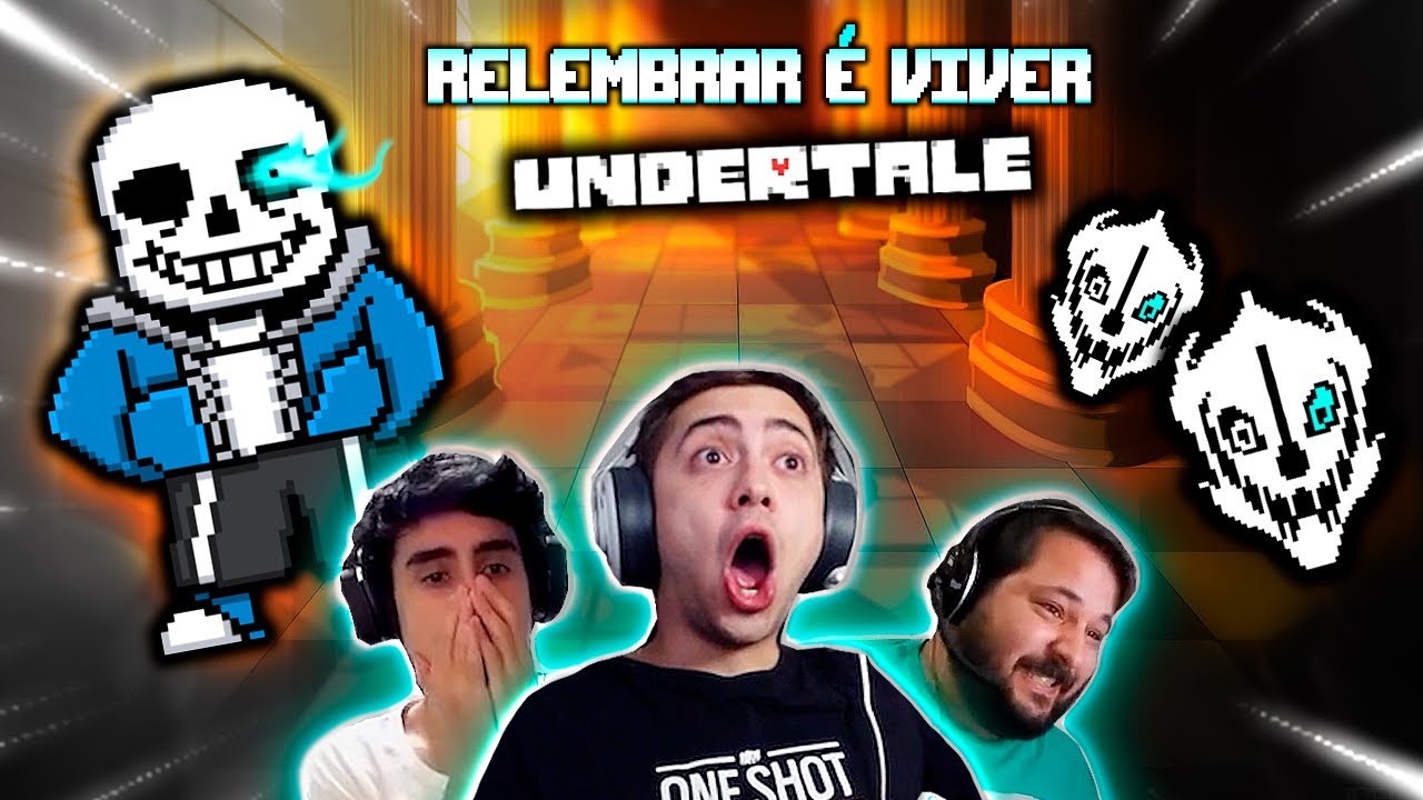 RELEMBRAR É VIVER #1 : QUANDO OS STREAMERS ENFRENTARAM O SANS NO UNDERTALE