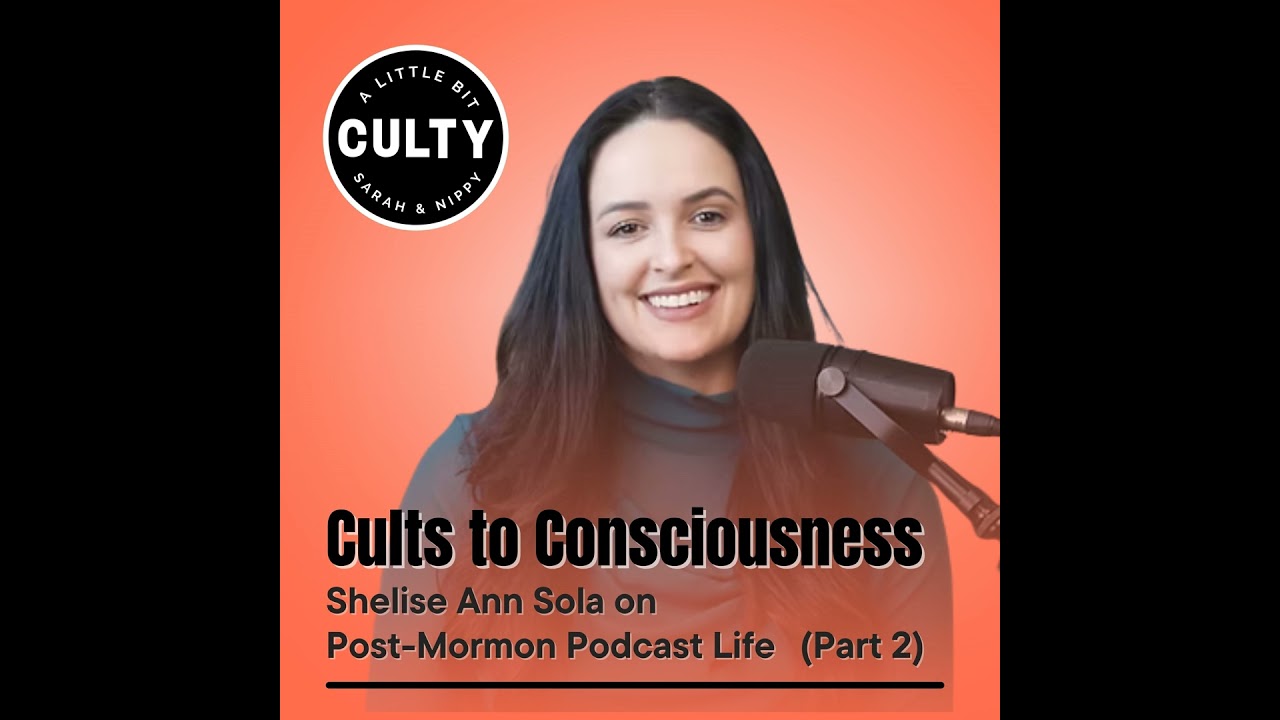 Cults to Consciousness: Shelise Ann Sola on Post-Mormon Podcast Life (Part 2)