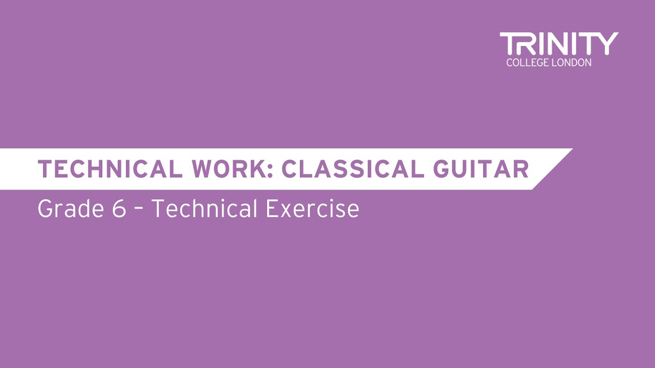 Classical Guitar Technical Work: Grade 6 – Technical Exercise