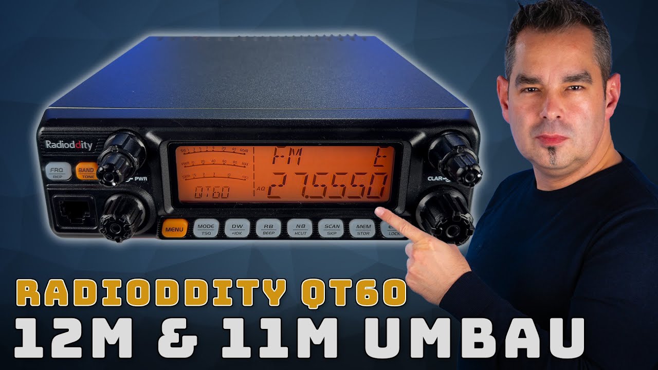 Radioddity QT60 📺 Umbau 12m Amateurfunk & 11m CB-Funk Band