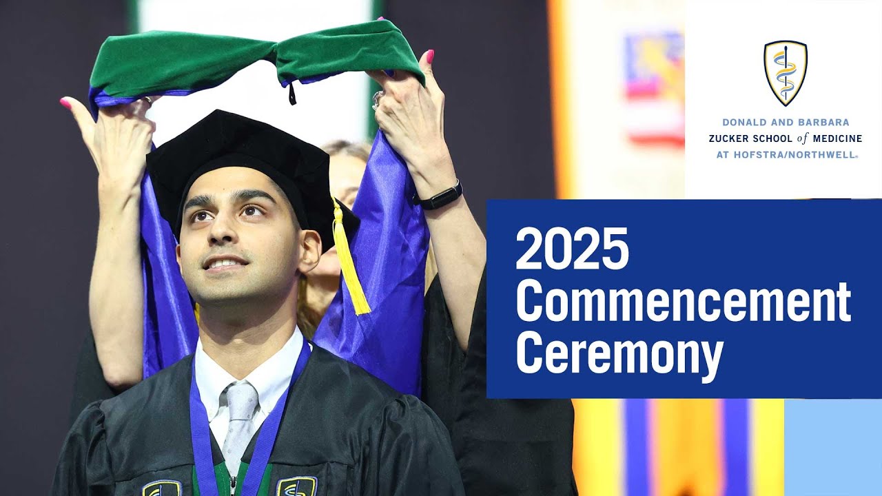 2025 Commencement Ceremony | Zucker School of Medicine at Hofstra/Northwell