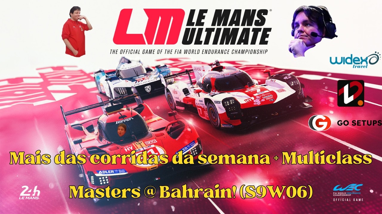 Le Mans Ultimate - Mais das corridas da semana + Multiclass Masters @ Bahrain! (S9W06) !gosetups