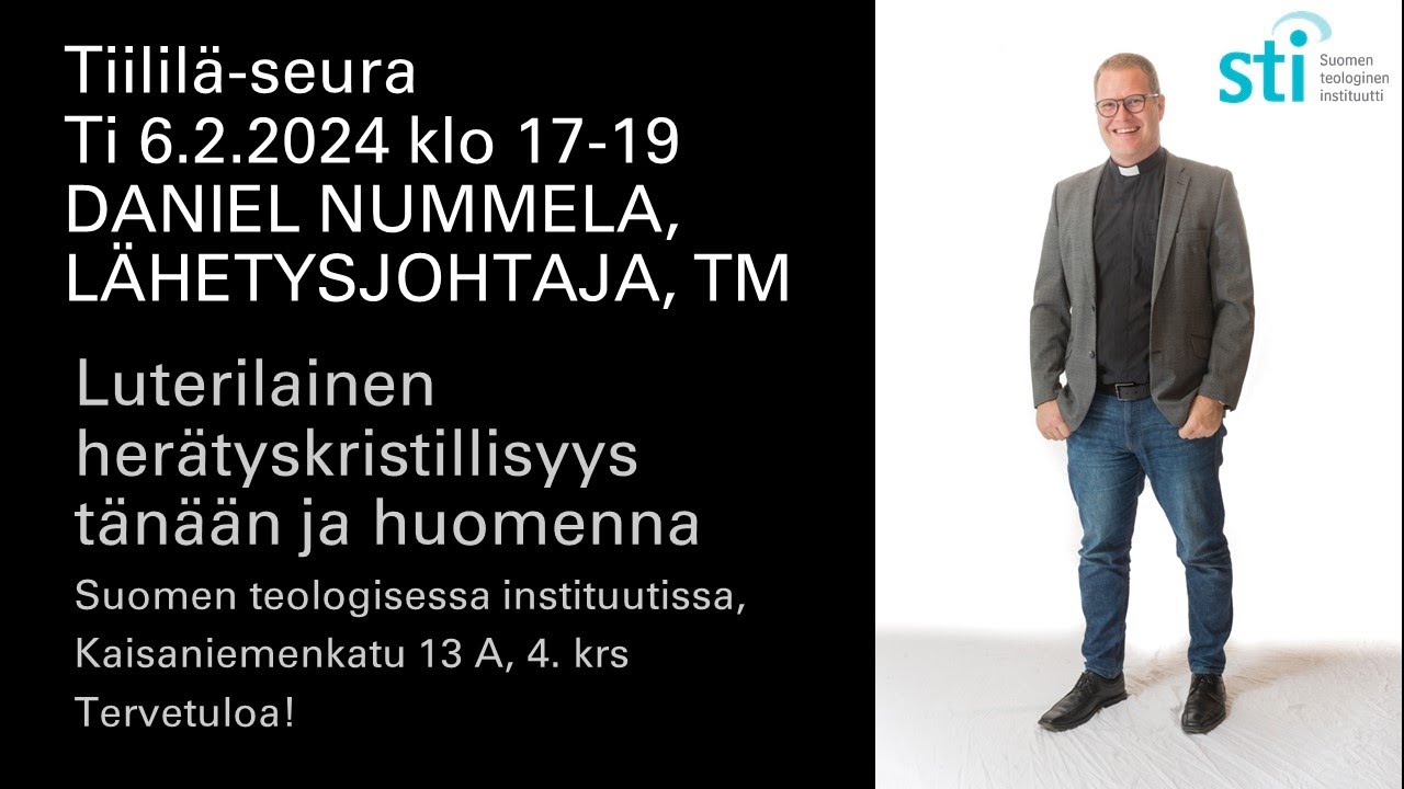 Luterilainen herätyskristillisyys tänään ja huomenna, Daniel Nummela, TM, Tiililä-seura, 6.2.2024