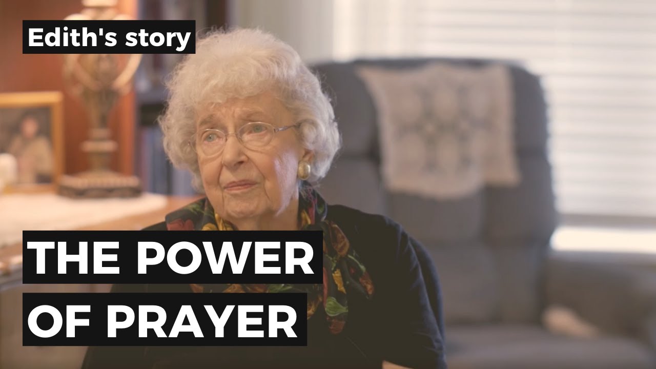 Edith's Story and the Power of Prayer