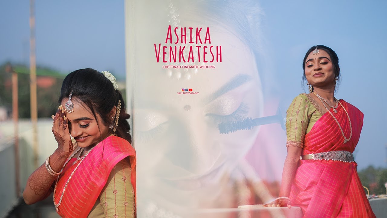 Ashika Weds Venkatesh I The Grand Chettinad Cinematic Wedding I Sevvur I 7&11 Photography