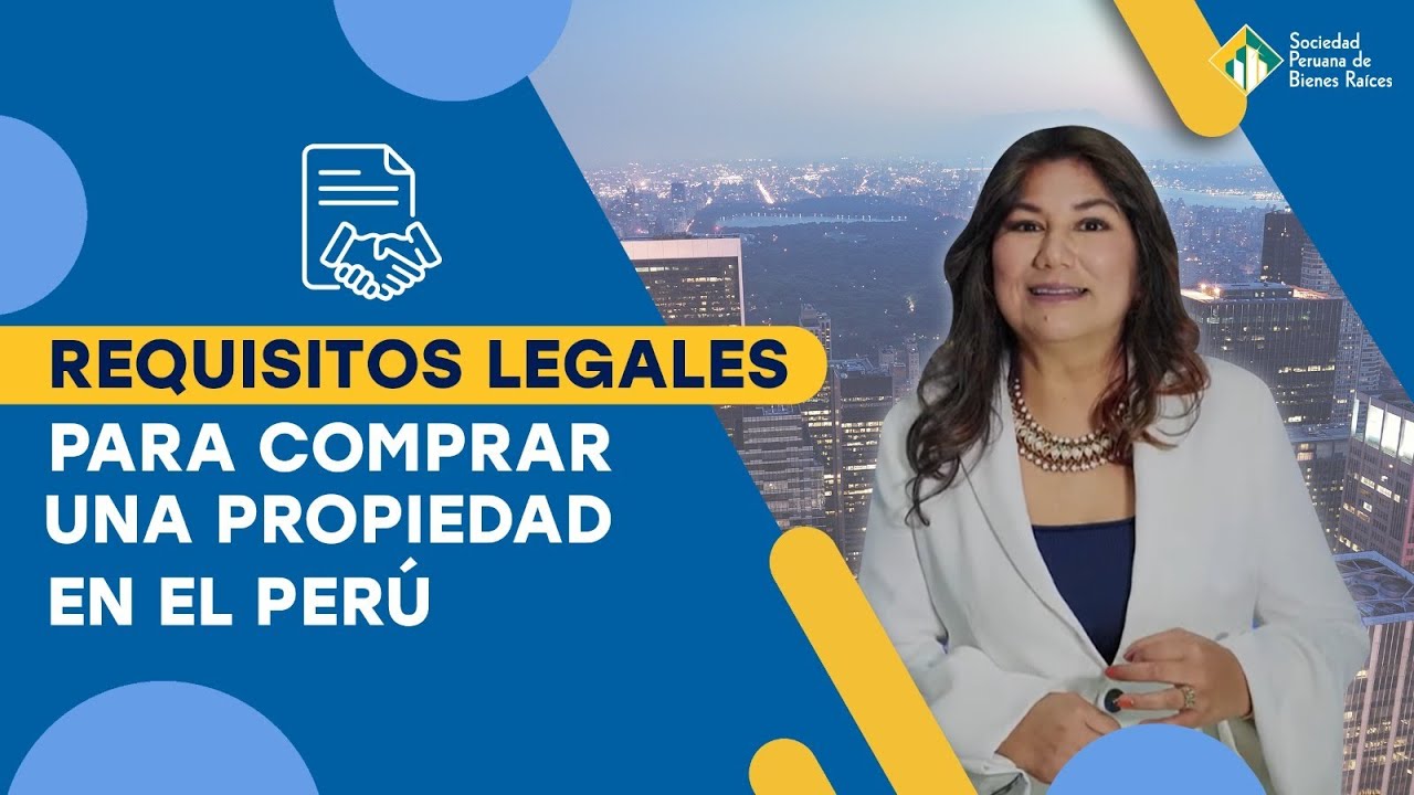 📺#BienesRaícesParaTodos: Requisitos Legales para comprar un Inmueble en el Perú