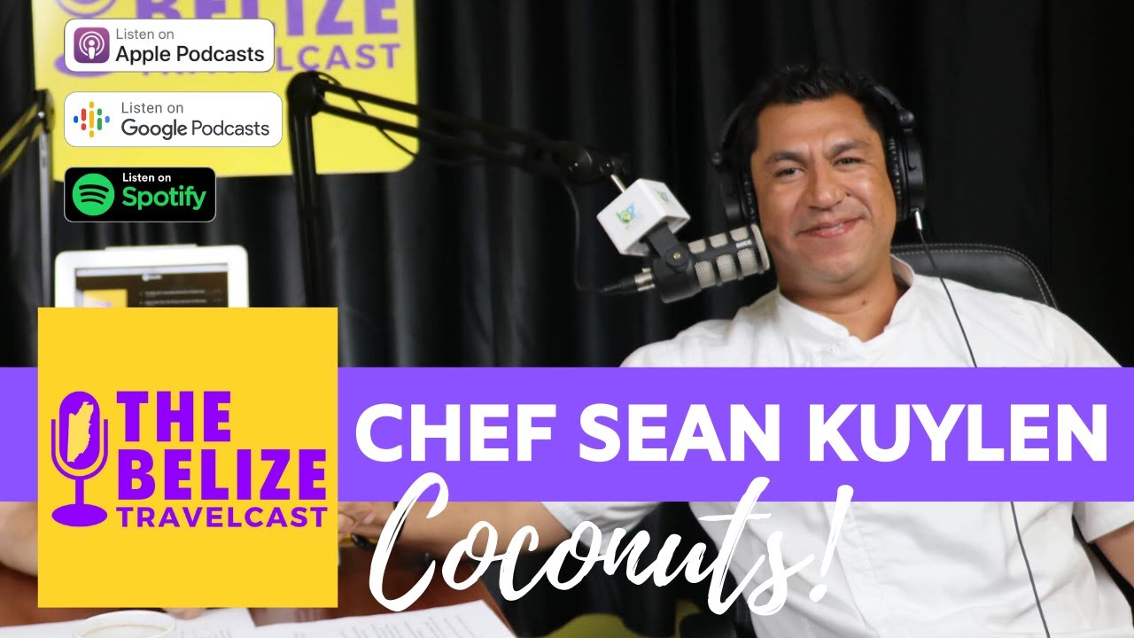 Coconut-Inspired Belizean Cuisine with Chef Sean Kuylen