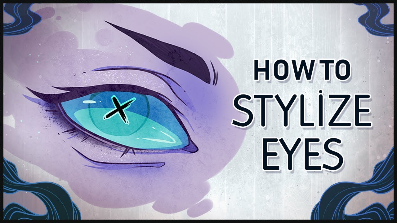How to Draw Eyes in Your Own Style •  Eye Tutorial