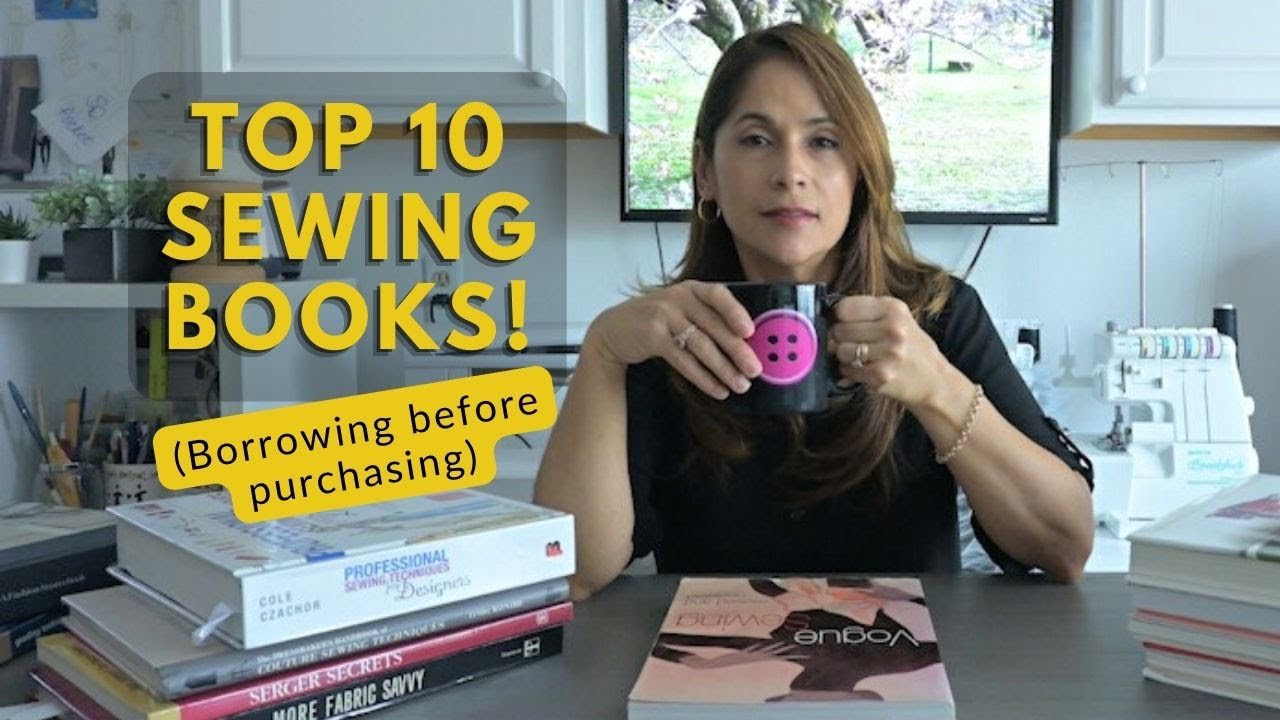 Top 10 Sewing Books (plus tips on when to borrow and when to purchase)
