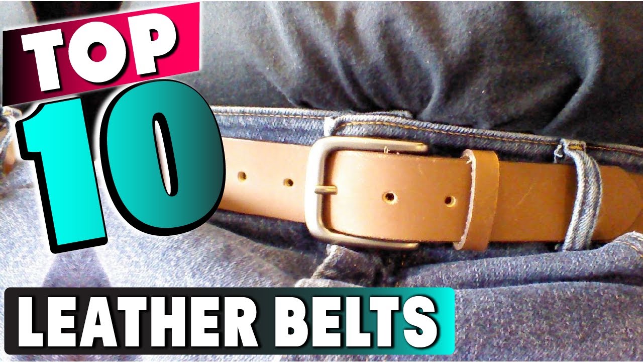 Best Leather Belt In 2025- Top 10 New Leather Belts Review