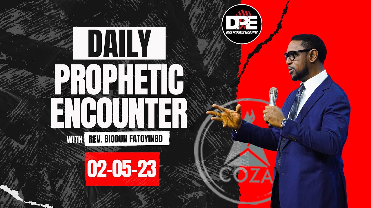 Daily Prophetic Encounter With Reverend Biodun Fatoyinbo | Tuesday 02-05-2023