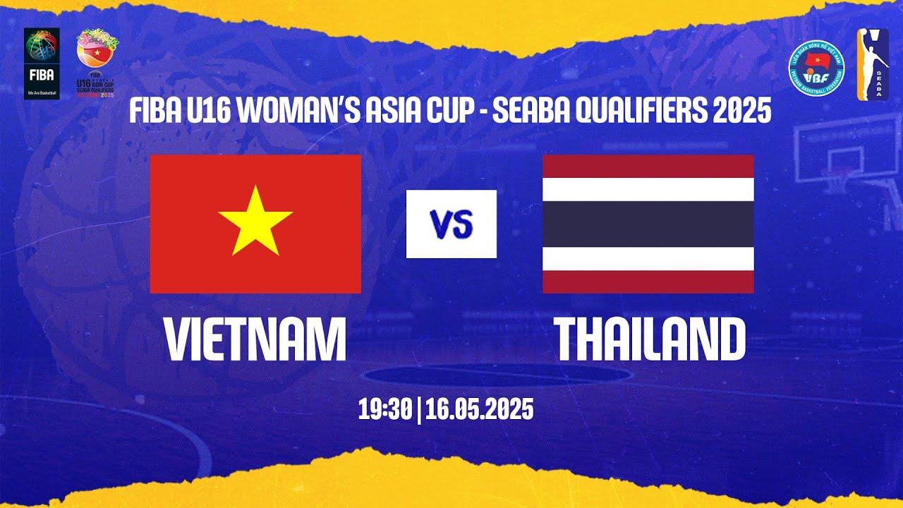 LIVESTREAM | VIETNAM - THAILAND | FIBA U16 WOMEN'S ASIA CUP SEABA QUALIFIERS VIETNAM 2025