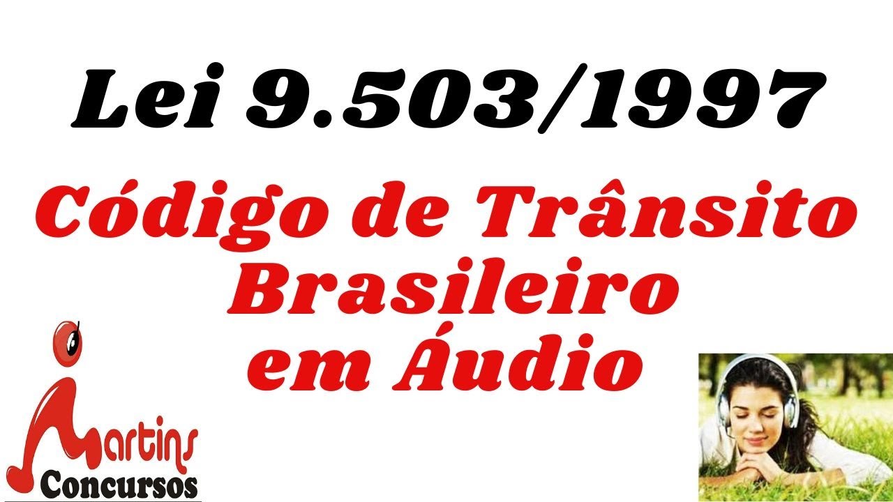 ✅ Lei 9.503/97 - Institui o Código de Trânsito Brasileiro em Áudio❗️