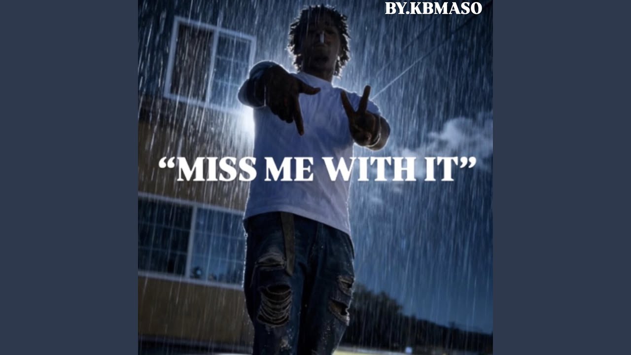 Miss Me With It
