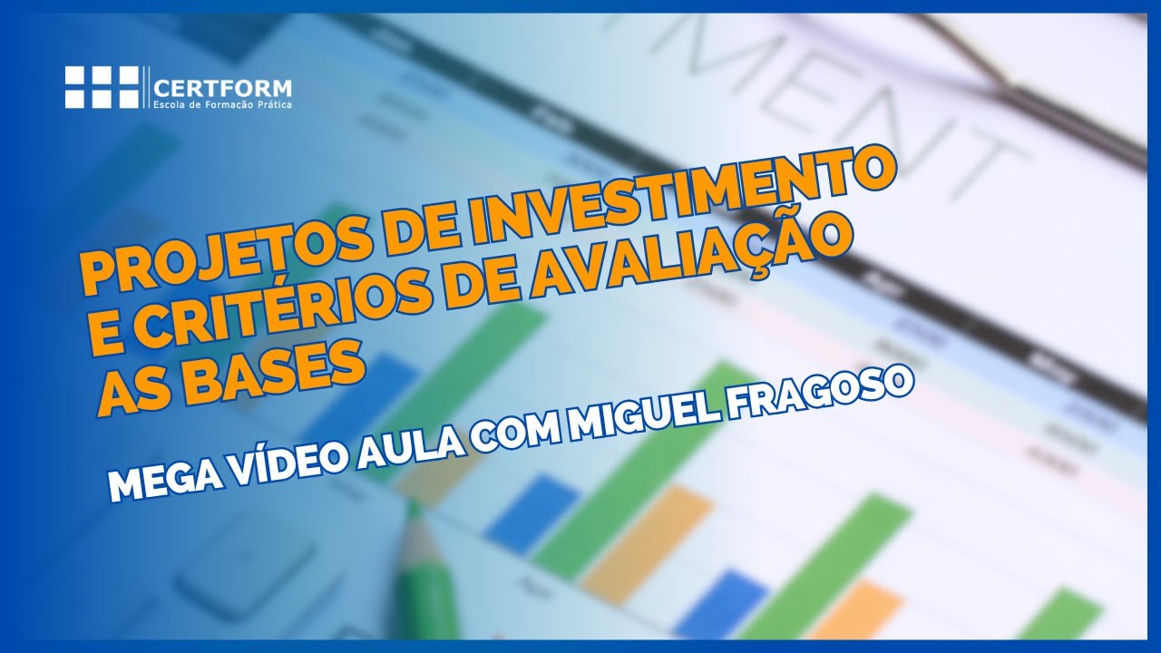 🤝Projetos de Investimento e Critérios de Avaliação - As Bases - Mega Vídeo Aula com Miguel Fragoso