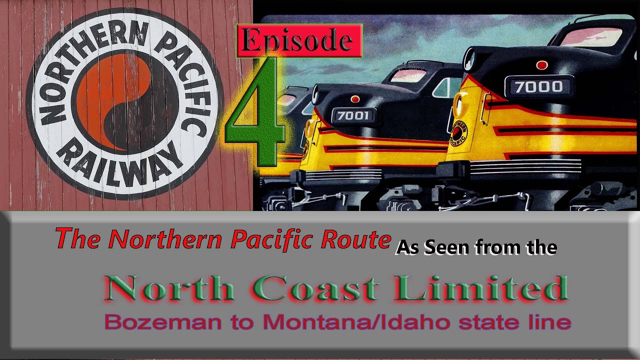 Episode 4, North Coast Limited in western Montana