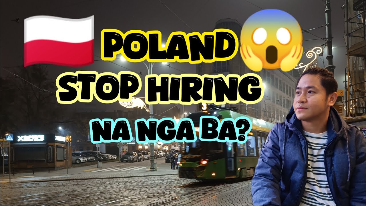 POLAND 😱😱 STOP Hiring na nga ba??